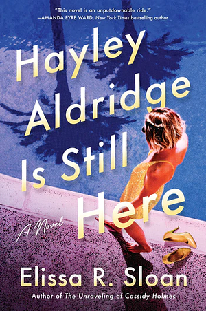 Hayley Aldridge Is Still Here by Elissa R. Sloan