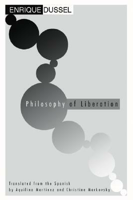 Philosophy of Liberation by Enrique Dussel