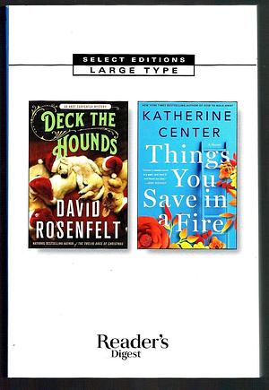 Reader's Digest Select Editions, 2021 - Vol. 5 - Deck the Hounds / Things You Save in a Fire by David Rosenfelt, Katherine Center