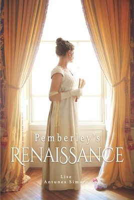 Pemberley's Renaissance: A Pride and Prejudice continuation, translated from French by Lise Antunes Simoes