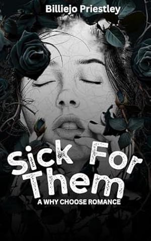 Sick for Them by Billiejo Priestley