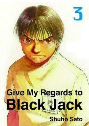 Give My Regards to Black Jack, Volume 3 by Shuho Sato
