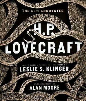 The New Annotated H.P. Lovecraft by Leslie S. Klinger, H.P. Lovecraft