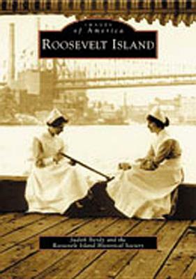 Roosevelt Island by Roosevelt Island Historical Society, Judith Berdy