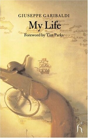 My Life by Giuseppe Garibaldi