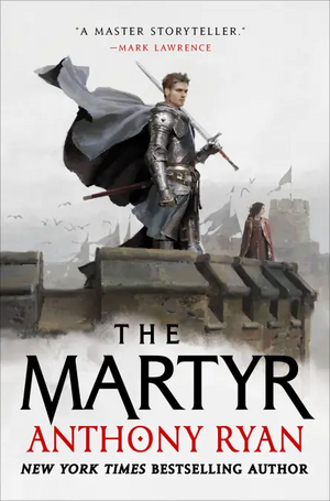 The Martyr by Anthony Ryan