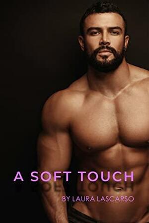 A Soft Touch by Laura Lascarso