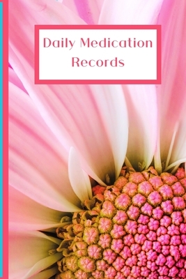 Daily Medication Records: Personalized Reminder Medication Records Keeper by White Dog Books
