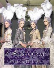 Aristocrats : the illustrated companion to the television series by Stella Tillyard