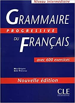 Grammaire progressive du français : niveau intermédiaire by Odile Thiévenaz, Maïa Grégoire