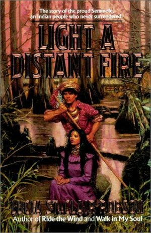 Light a Distant Fire by Lucia St. Clair Robson