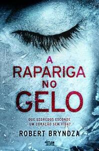 A Rapariga no Gelo by Robert Bryndza