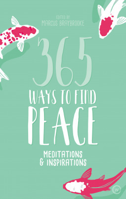 365 Ways to Find Peace by Marcus Braybrooke