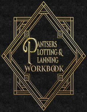 Pantsers Plotting & Planning Workbook 46 by Deena Rae Schoenfeldt, Tiffany M. Fox