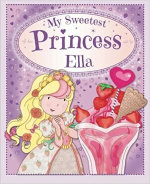 My Sweetest Princess Ella by Emma Foster