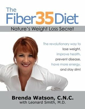 The Fiber35 Diet: Nature's Weight Loss Secret by Brenda Watson, Leonard Smith
