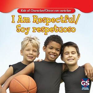 I Am Respectful/Soy Respetuoso by Kurt Joseph