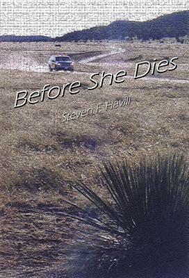 Before She Dies by Steven F. Havill