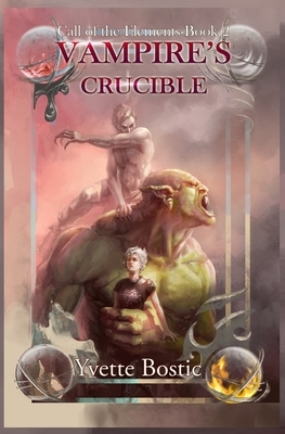 Vampire's Crucible: Book 2 by Yvette Bostic