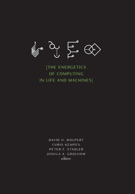 The Energetics of Computing in Life and Machines by 