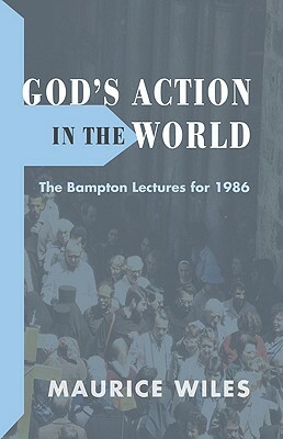 God's Action in the World by Maurice Wiles