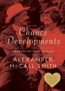 Chance Developments: Stories by Alexander McCall Smith