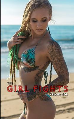 The Girl Fights by Kelcey Coe