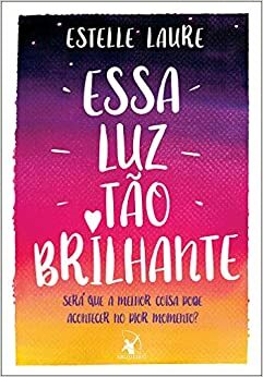 Essa Luz Tão Brilhante by Estelle Laure