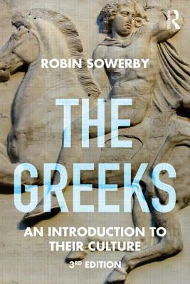 The Greeks: An Introduction to Their Culture by Robin Sowerby