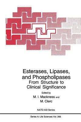 Esterases, Lipases, and Phospholipases: From Structure to Clinical Significance by 