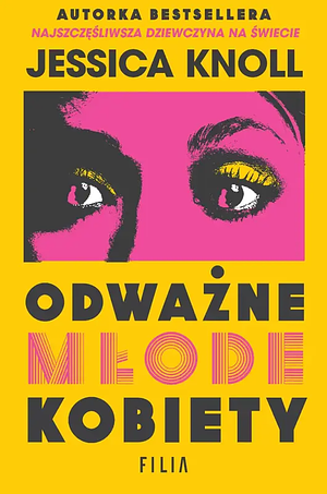 Odważne młode kobiety by Jessica Knoll