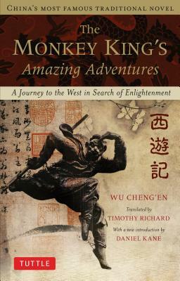 The Monkey King's Amazing Adventures: A Journey to the West in Search of Enlightenment. China's Most Famous Traditional Novel by Wu Ch'eng-En