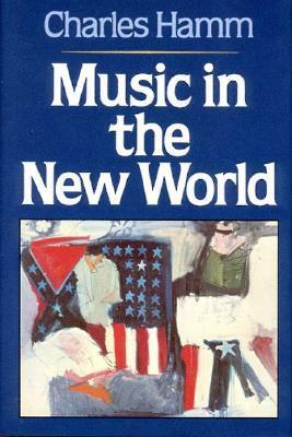 Music in the New World by Charles Hamm