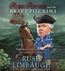 Rush Revere and the Brave Pilgrims by Rush Limbaugh