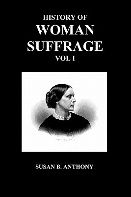 History of Woman Suffrage by Susan B. Anthony
