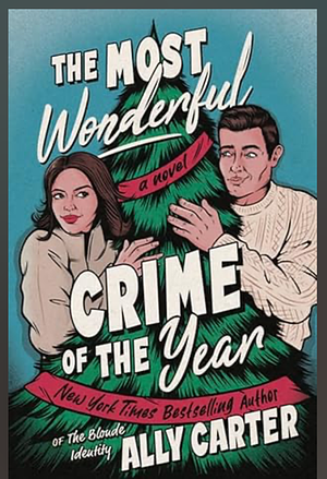 The Most Wonderful Crime of the Year by Ally Carter