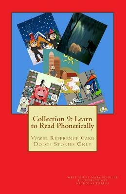 Collection 9: Learn to Read Phonetically: Vowel Reference Card Dolch Stories Only by Mary Schuler