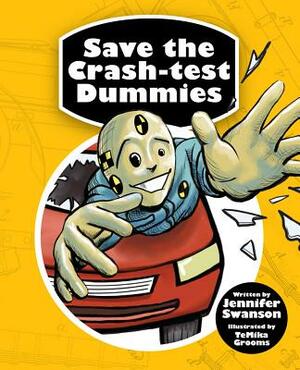 Save the Crash-Test Dummies by Jennifer Swanson