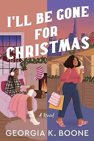 I'll Be Gone for Christmas (Uncorrected Proof) by Georgia K. Boone