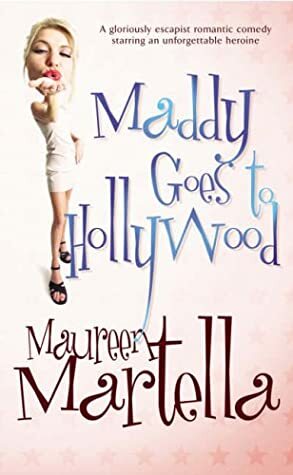 Maddy Goes to Hollywood by Maureen Martella