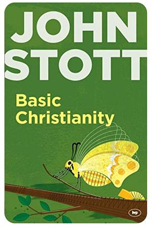 Basic Christianity by John Stott