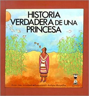Historia Verdadera de una Princesa by Inés Arredondo