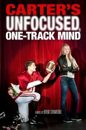 Carter's UnfocusedOne-Track Mind by Brent Crawford