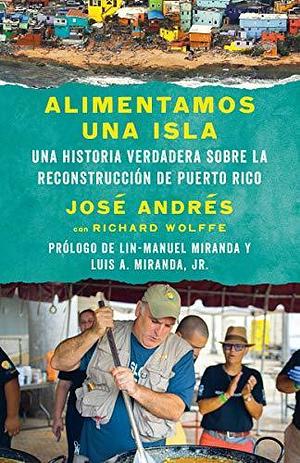 Alimentamos una isla by Richard Wolffe, José Andrés, José Andrés