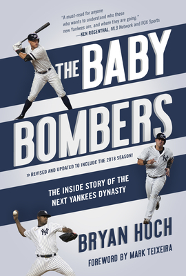 The Baby Bombers: The Inside Story of the Next Yankees Dynasty by Bryan Hoch