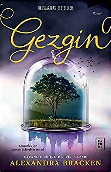 Gezgin: Ciltli - Sonsuzluk icin zamani öldürebilir misin by Alexandra Bracken