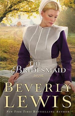 Bridesmaid, The by Beverly Lewis, Beverly Lewis