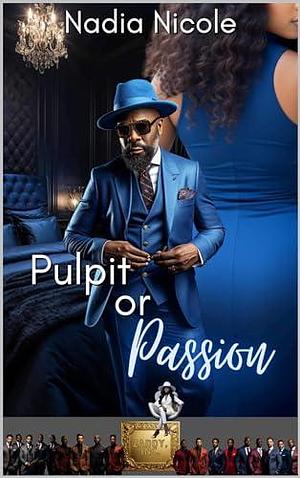 Pulpit or Passion: The Zaddy, Inc. Series by Nadia Nicole, Nadia Nicole