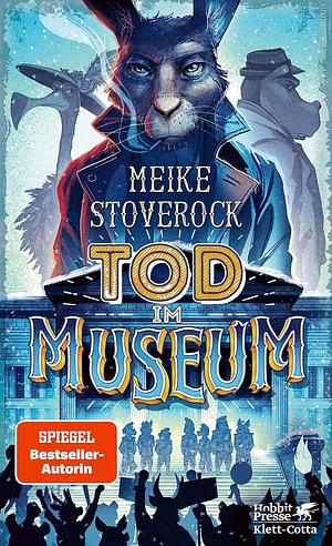 Tod im Museum by Meike Stoverock