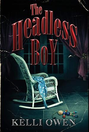 The Headless Boy by Kelli Owen